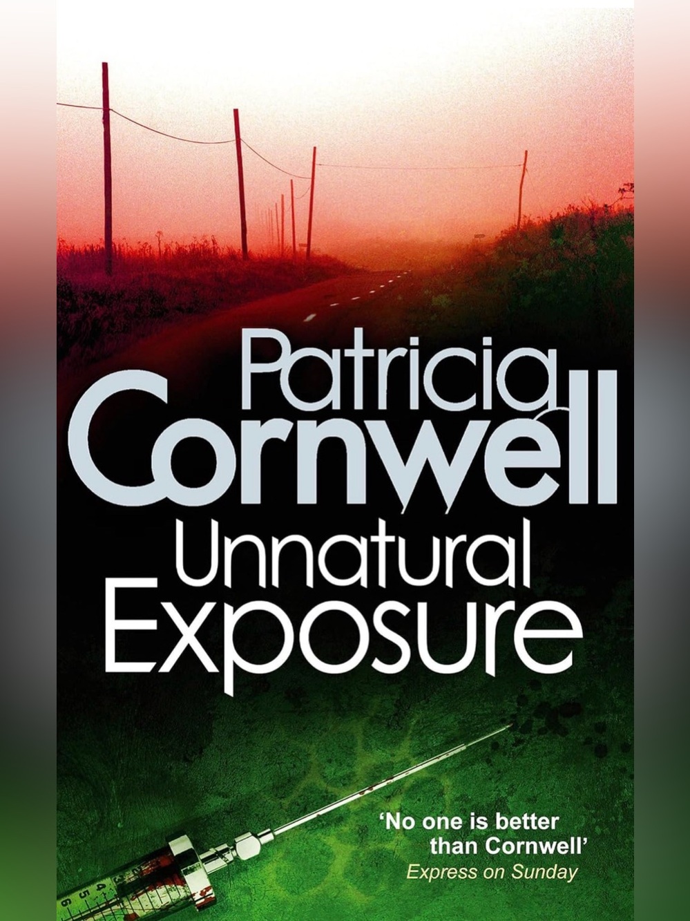 Patricia Cornwell Unnatural Exposure - A Scarpetta Novel # 8 of 30